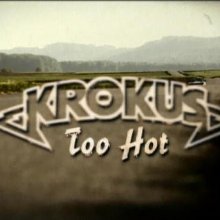 too hot krokus krokus lyrics music news and biography metrolyrics too hot krokus krokus lyrics music news and biography metrolyrics